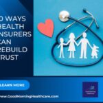 10 Ways Health Insurers Can Rebuild Trust