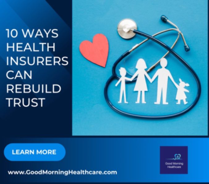 Health Insurers Can Build Trust - Ten Top Goals to Follow