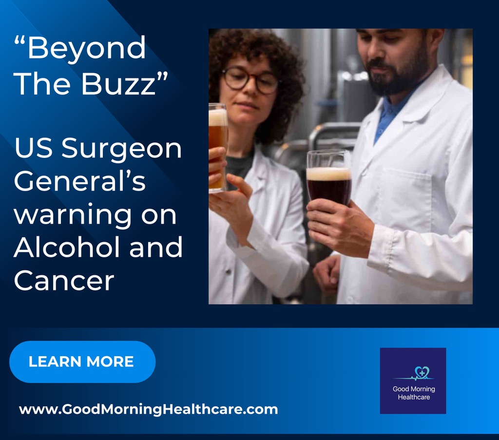 A news headline about U.S. Surgeon General Vivek Murthy’s advisory on alcohol and cancer risk, with key facts highlighting the dangers of alcohol consumption and the need for updated warnings on beverages.